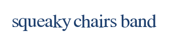 squeaky chairs band